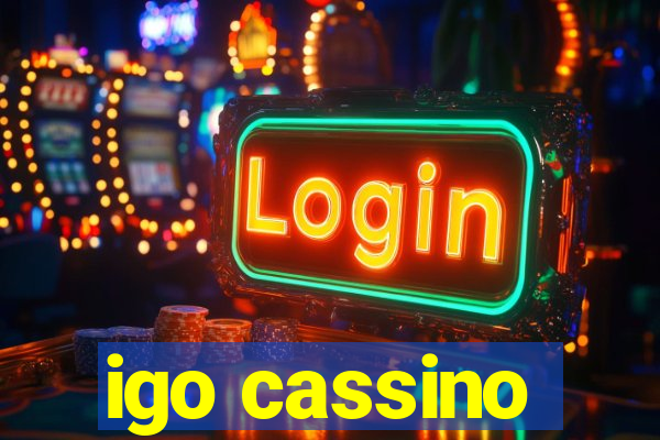 igo cassino